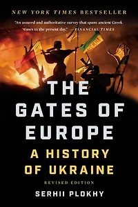 The Gates of Europe: A History Ukraine