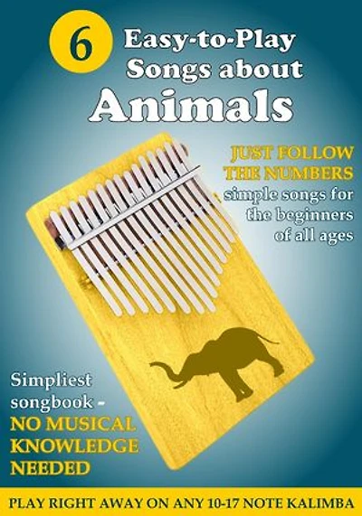 6 Easy-to-Play Songs about Animals for Kalimba: Simple Songs for Beginners of All Ages