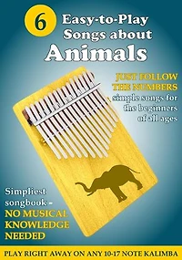6 Easy-to-Play Songs about Animals for Kalimba: Simple Songs for Beginners of All Ages