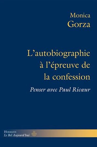 L'autobiographie à l'épreuve de la confession: Penser avec Paul Ricœur