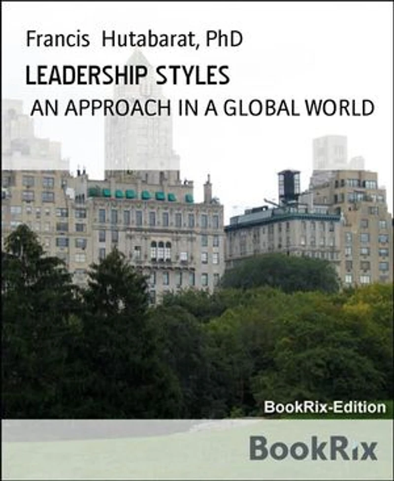 LEADERSHIP STYLES: AN APPROACH IN A GLOBAL WORLD
