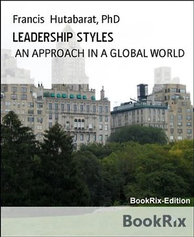 LEADERSHIP STYLES: AN APPROACH IN A GLOBAL WORLD