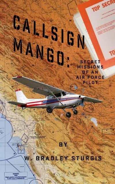 Callsign MANGO: Secret Missions of an Air Force Pilot
