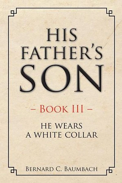 His Father's Son: He Wears A White Collar