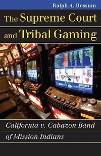 The Supreme Court and Tribal Gaming: California v. Cabazon Band of Mission Indians