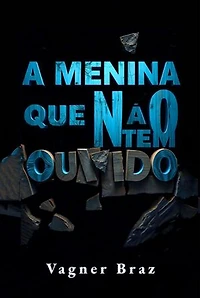 A Menina Que Não Tem Ouvido