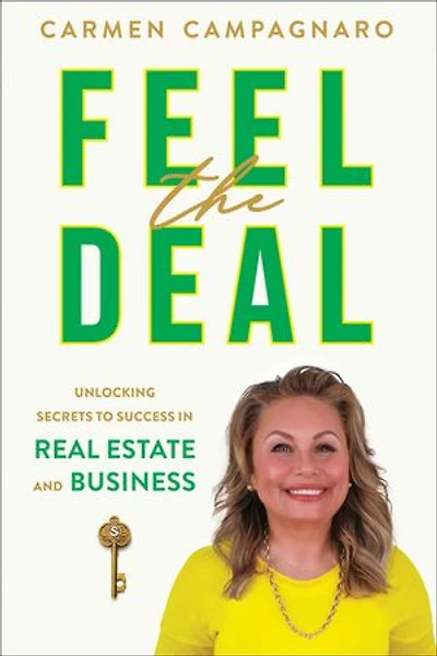 Feel the Deal: Unlocking Secrets to Success Real Estate and Business