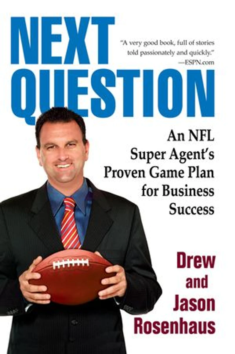 Next Question: An Nfl Super Agent's Proven Game Plan For Business Success