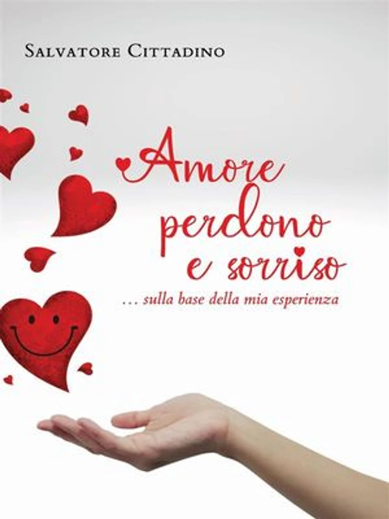 Amore, perdono e sorriso… sulla base della mia esperienza