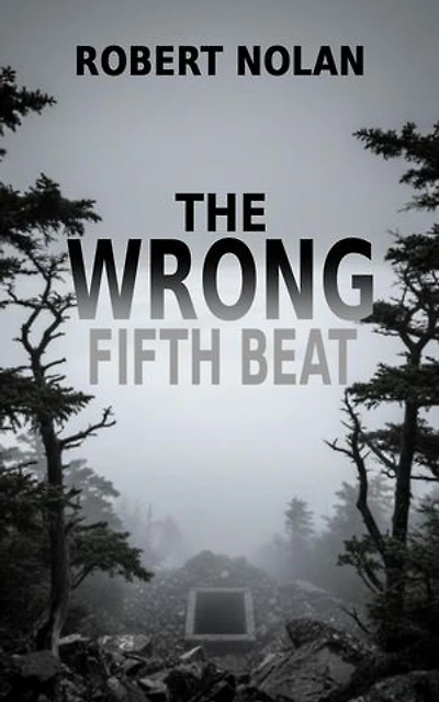 The Wrong Fifth Beat: An Appalachian Horror Thriller