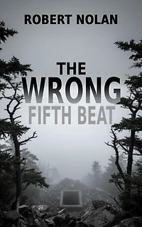 The Wrong Fifth Beat: An Appalachian Horror Thriller