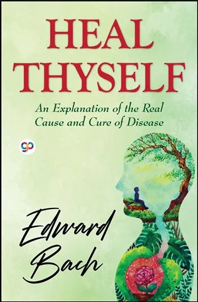 Heal Thyself: An Explanation of the Real Cause and Cure of Disease