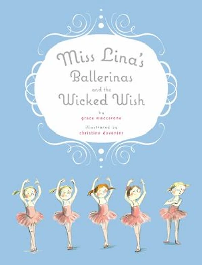 Miss Lina's Ballerinas and the Wicked Wish