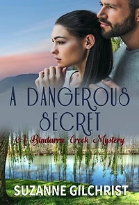 A Dangerous Secret (Bindarra Creek Mystery Romance)