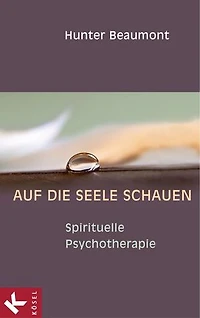 Auf die Seele schauen: Spirituelle Psychotherapie