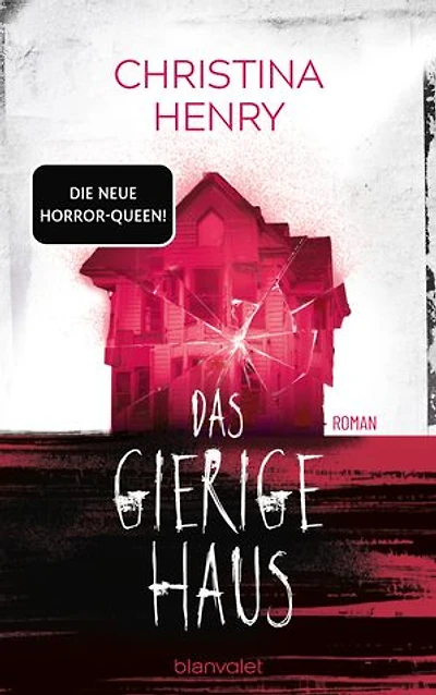 Das gierige Haus: Roman - Feministischer Horror von der Königin der Gänsehaut
