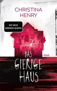 Das gierige Haus: Roman - Feministischer Horror von der Königin der Gänsehaut