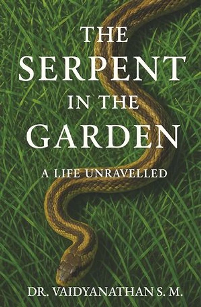 The Serpent in the Garden: A Life Unravelled