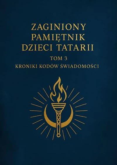 _„Zaginiony Pamiętnik Dzieci Tartarii”tom 3 Kroniki kodów.
