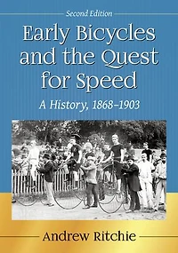 Early Bicycles and the Quest for Speed: A History, 1868-1903, 2d ed.