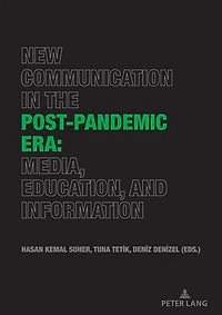 New Communication the Post-Pandemic Era: Media, Education, and Information