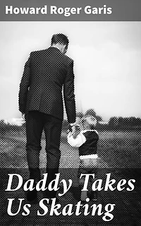 Daddy Takes Us Skating: A Heartwarming Tale of Family Fun on the Ice