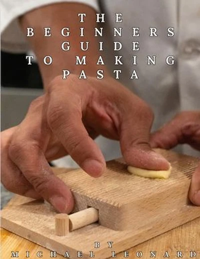 The Beginners Guide to Making Pasta
