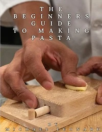 The Beginners Guide to Making Pasta