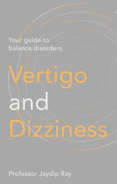 Vertigo and Dizziness: Your Guide To Balance Disorders