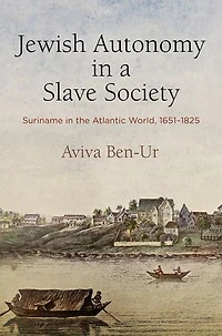 Jewish Autonomy A Slave Society: Suriname The Atlantic World, 1651-1825