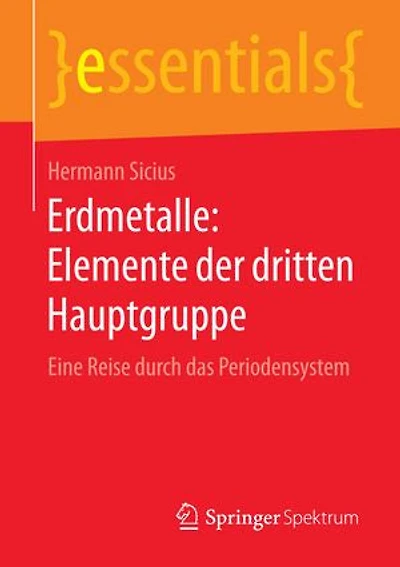 Erdmetalle: Elemente der dritten Hauptgruppe: Eine Reise durch das Periodensystem