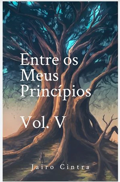 Entre os meus Princípios: Vol. V