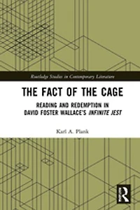 the Fact of Cage: Reading and Redemption David Foster Wallace's "Infinite Jest"