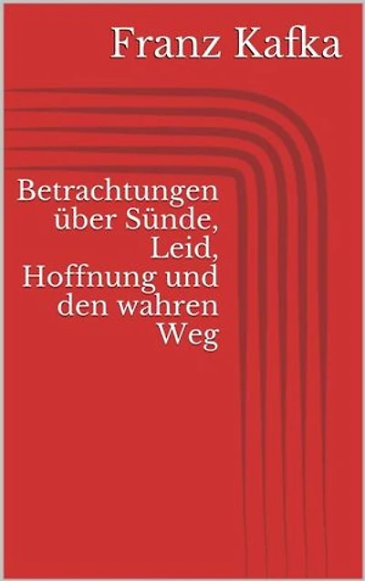 Betrachtungen über Sünde, Leid, Hoffnung und den wahren Weg