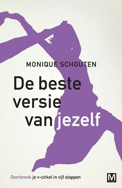 De beste versie van jezelf: doorbreek je V-cirkel in vijf stappen