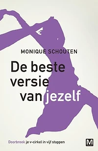 De beste versie van jezelf: doorbreek je V-cirkel in vijf stappen