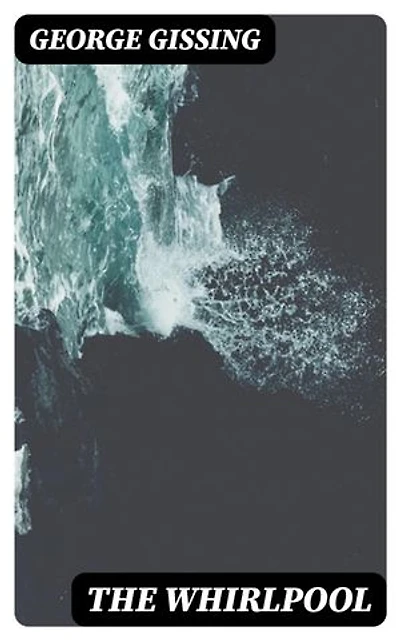 The Whirlpool: Enriched edition.