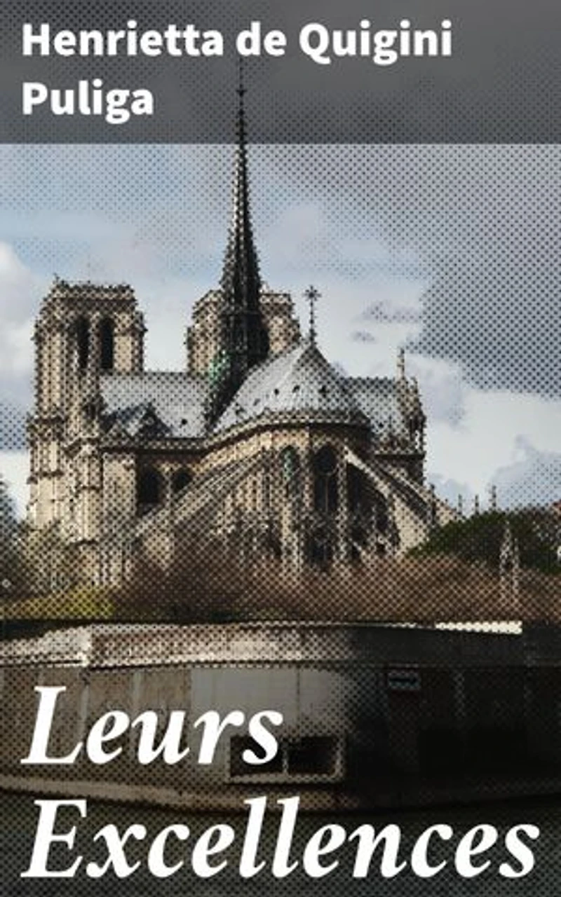 Leurs Excellences: La haute société du XIXe siècle dévoilée à travers les intricacies des relations sociales et des obligations héritées