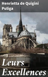 Leurs Excellences: La haute société du XIXe siècle dévoilée à travers les intricacies des relations sociales et des obligations héritées
