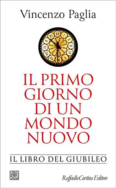 Il primo giorno di un mondo nuovo: Il libro del Giubileo