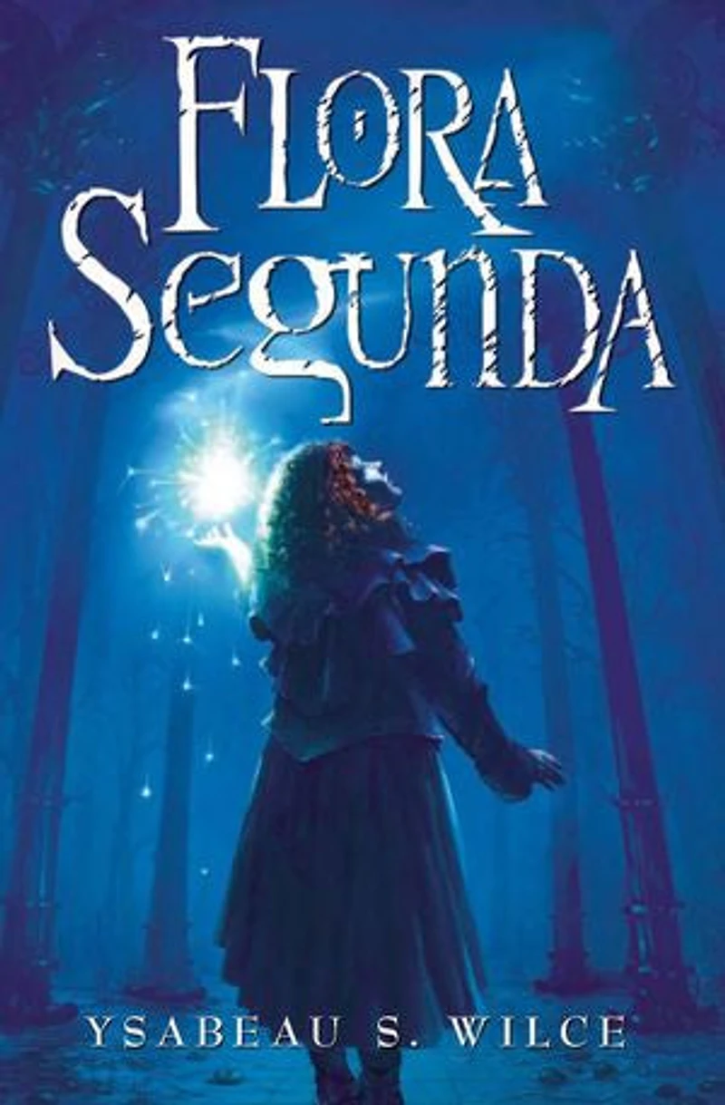 Flora Segunda: Being the Magickal Mishaps of a Girl of Spirit, Her Glass-Gazing Sidekick, Two Ominous Butlers (One Blue), a House with Eleven Thousand Rooms, and a Red Dog
