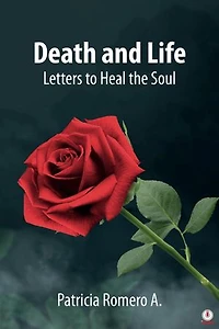 Death and Life: Letters to Heal the Soul