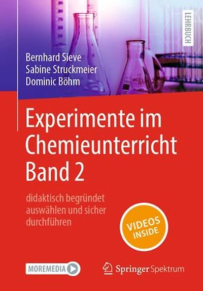 Experimente Im Chemieunterricht Band 2: Didaktisch Begründet Auswählen Und Sicher Durchführen
