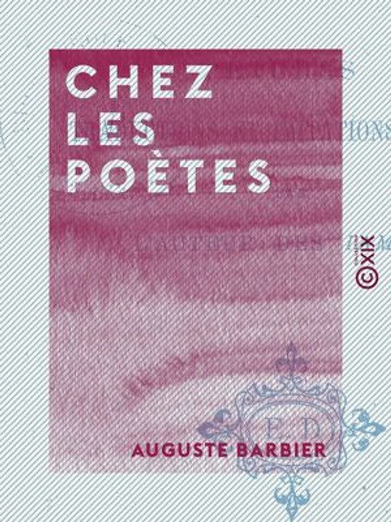 Chez les poètes: Études, traductions et imitations en vers
