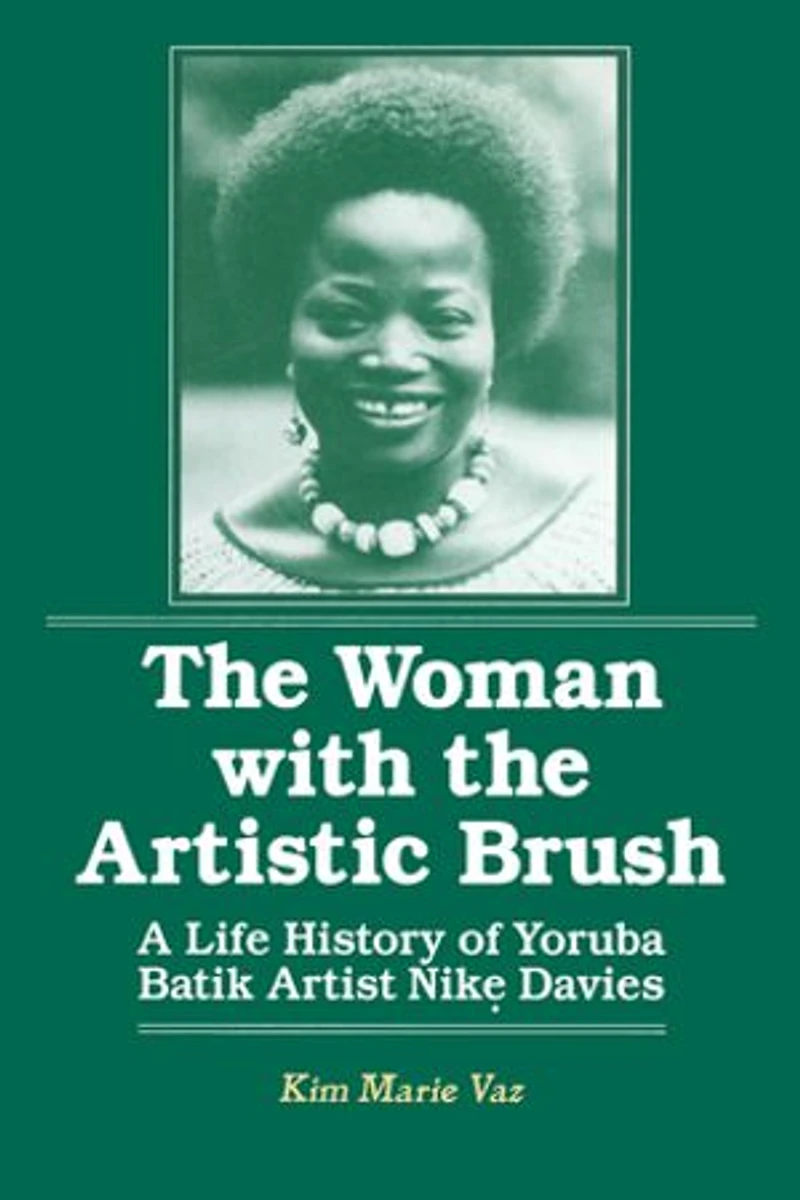 the Woman with Artistic Brush: Life History of Yoruba Batik Nike Olaniyi Davies