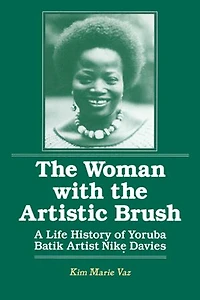 the Woman with Artistic Brush: Life History of Yoruba Batik Nike Olaniyi Davies