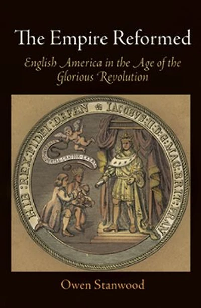 the Empire Reformed: English America Age of Glorious Revolution