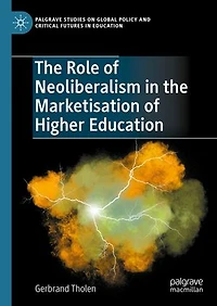 the Role of Neoliberalism Marketisation Higher Education