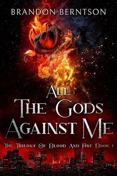 All the Gods Against Me: The Trilogy of Blood and Fire, #1