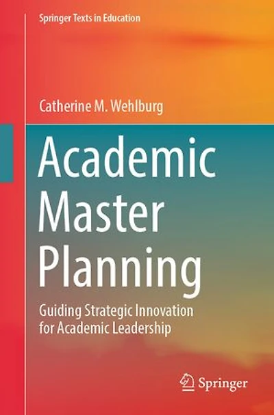 Academic Master Planning: Guiding Strategic Innovation for Leadership